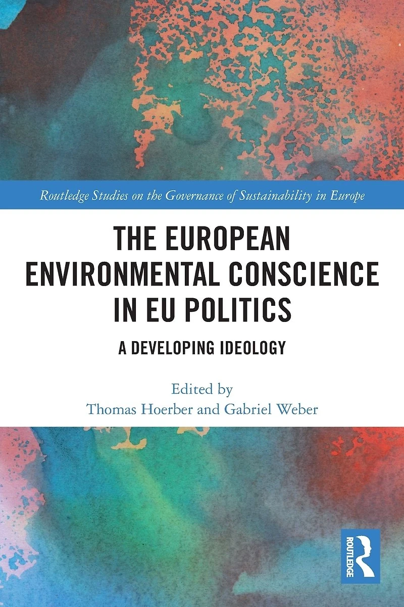 The European Environmental Conscience EU Politics: A Developing Ideology