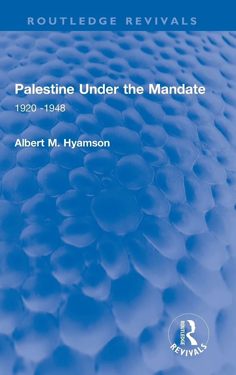 Palestine Under the Mandate: 1920-1948