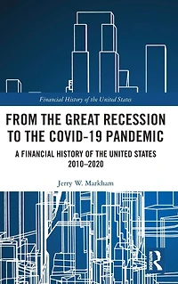 From the Great Recession to Covid-19 Pandemic: A Financial History of United States 2010-2020