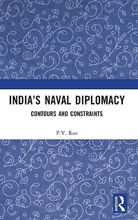 India's Naval Diplomacy: Contours and Constraints
