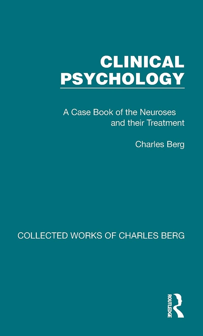 Clinical Psychology: A Case Book of the Neuroses and their Treatment