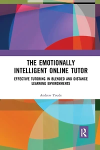 The Emotionally Intelligent Online Tutor: Effective Tutoring Blended and Distance Learning Environments