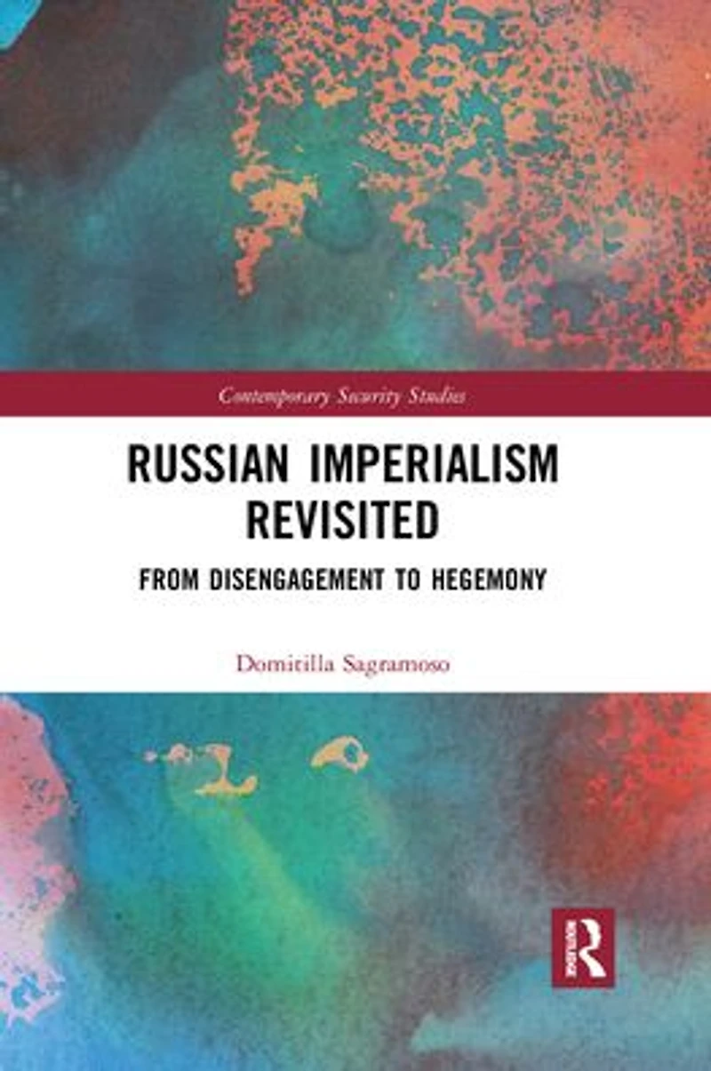 Russian Imperialism Revisited: From Disengagement to Hegemony