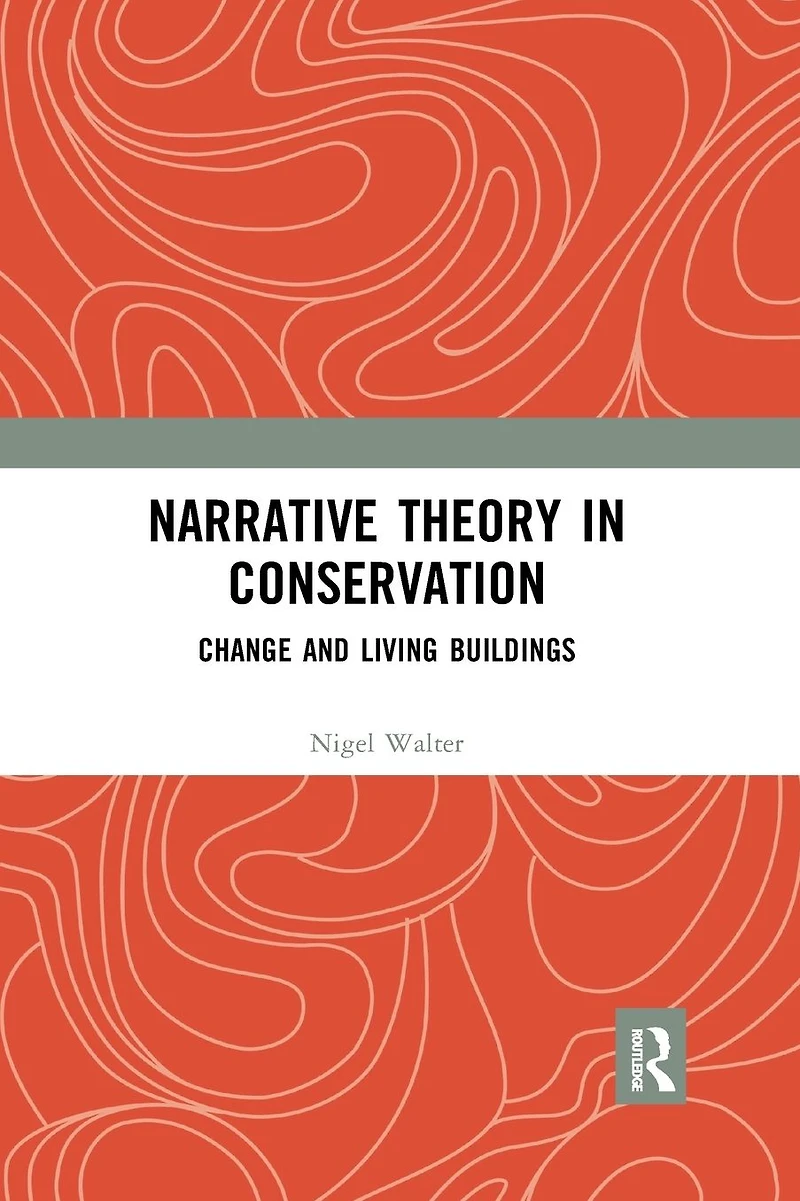 Narrative Theory Conservation: Change and Living Buildings