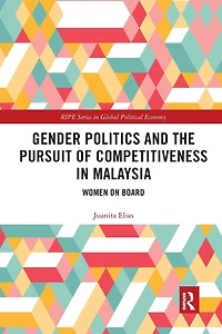 Gender Politics and the Pursuit of Competitiveness Malaysia: Women on Board