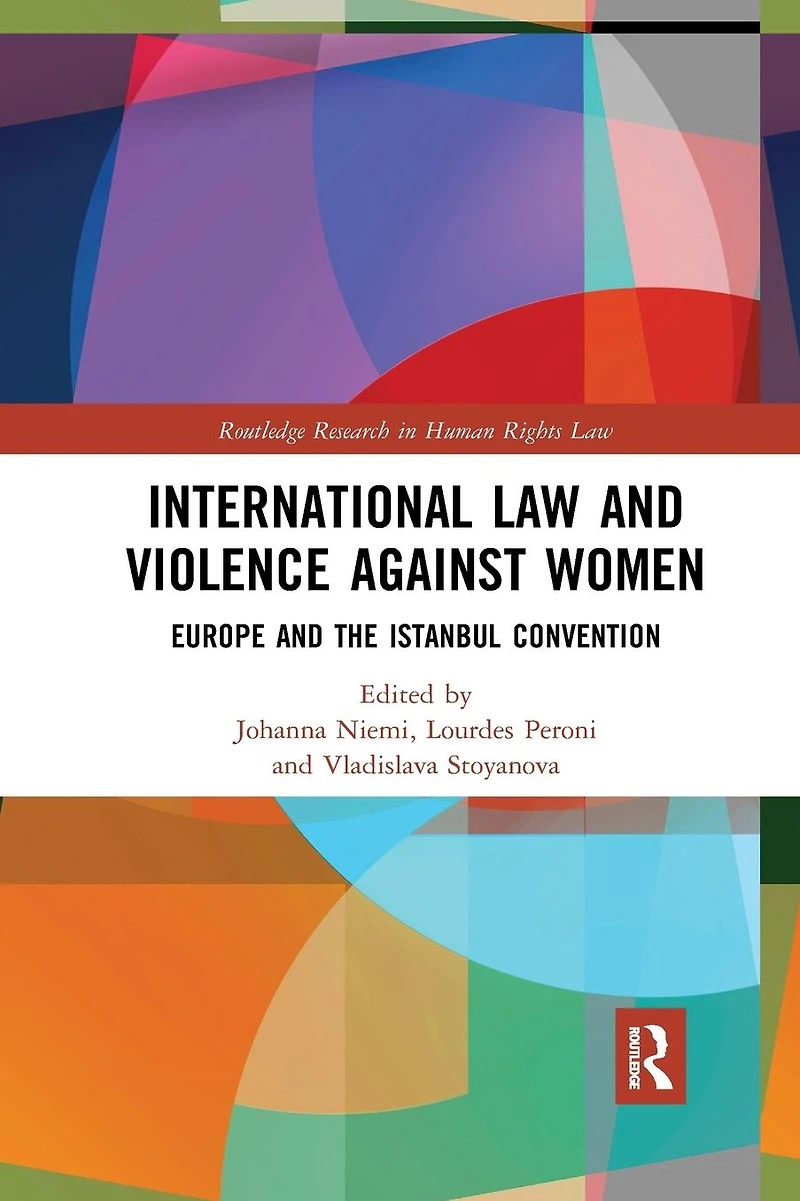 International Law and Violence Against Women: Europe the Istanbul Convention