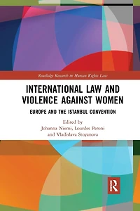 International Law and Violence Against Women: Europe the Istanbul Convention