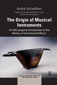 the Origin of Musical Instruments: An Ethnological Introduction to History Instrumental Music