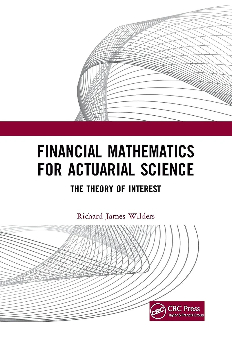 Financial Mathematics For Actuarial Science: The Theory of Interest