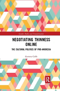 Negotiating Thinness Online: The Cultural Politics of Pro-anorexia
