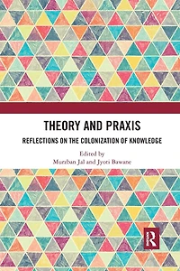 Theory and Praxis: Reflections on the Colonization of Knowledge
