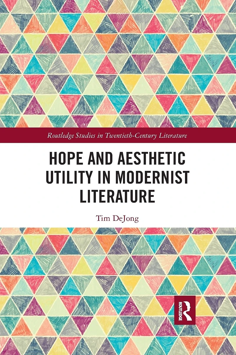 Hope and Aesthetic Utility Modernist Literature