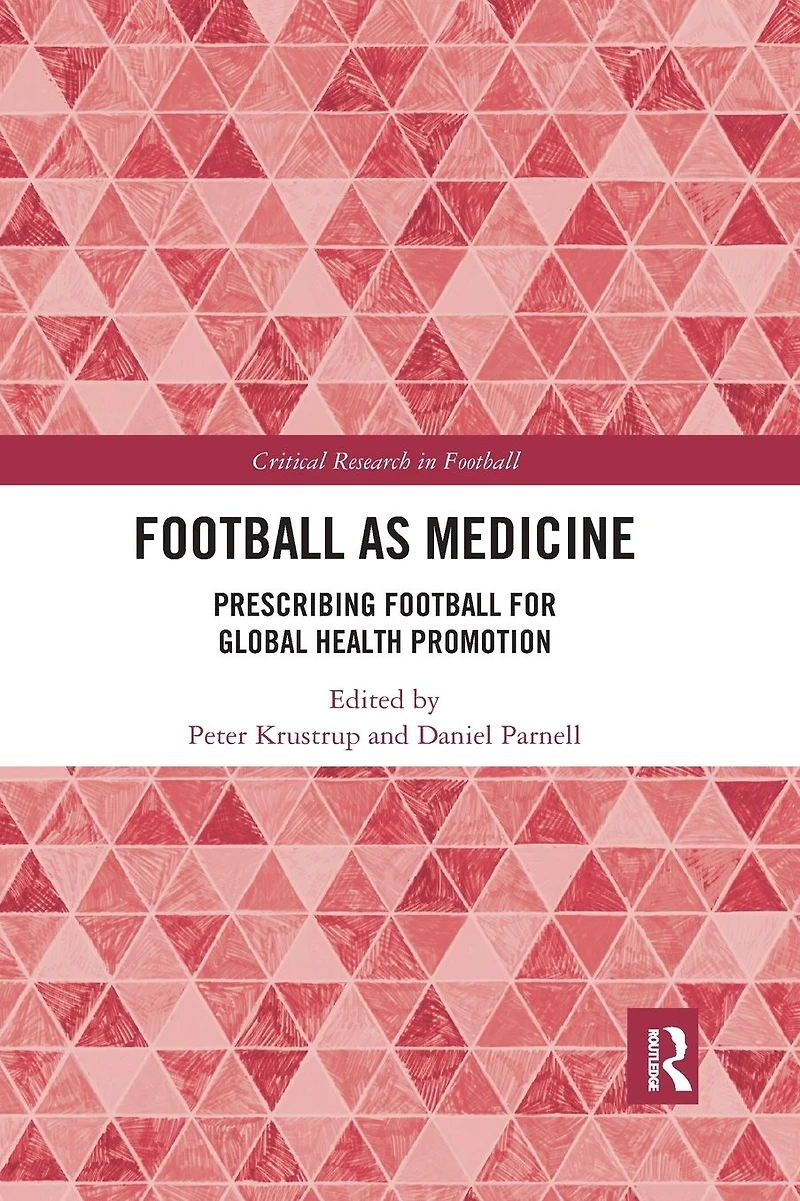 Football as Medicine: Prescribing for Global Health Promotion