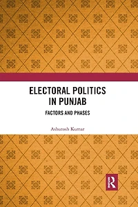 Electoral Politics Punjab: Factors and Phases