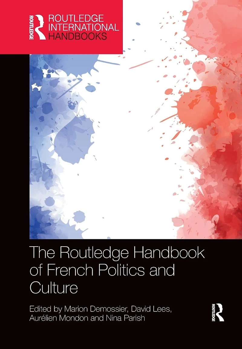 The Routledge Handbook of French Politics and Culture