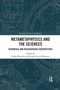 Metametaphysics and the Sciences: Historical Philosophical Perspectives