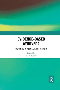 Evidence-based Ayurveda: Defining a New Scientific Path