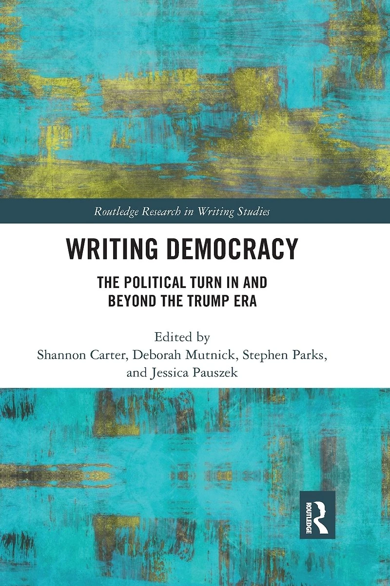 Writing Democracy: the Political Turn and Beyond Trump Era