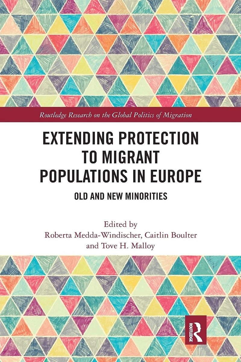 Extending Protection to Migrant Populations Europe: Old and New Minorities
