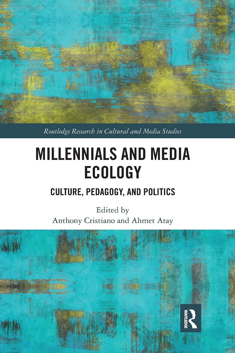 Millennials and Media Ecology: Culture, Pedagogy, Politics