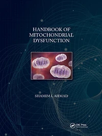 Handbook of Mitochondrial Dysfunction