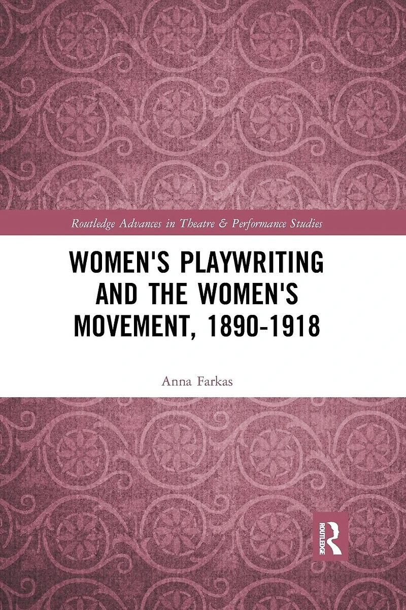 Women's Playwriting and the Movement, 1890-1918