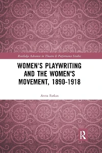 Women's Playwriting and the Movement, 1890-1918