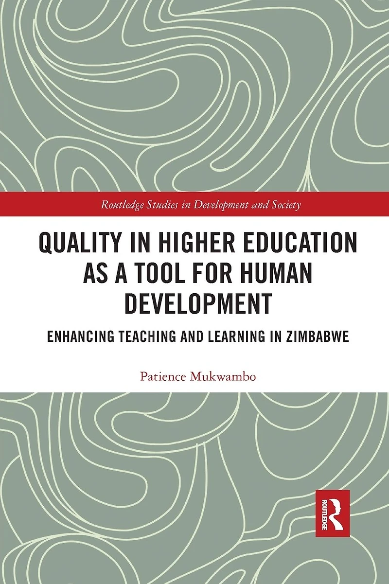 Quality Higher Education as a Tool for Human Development: Enhancing Teaching and Learning Zimbabwe