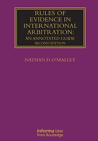 Rules of Evidence International Arbitration: An Annotated Guide