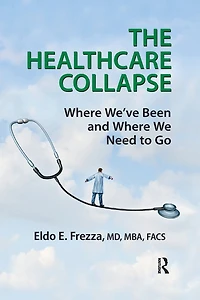 The Healthcare Collapse: Where We've Been and We Need to Go