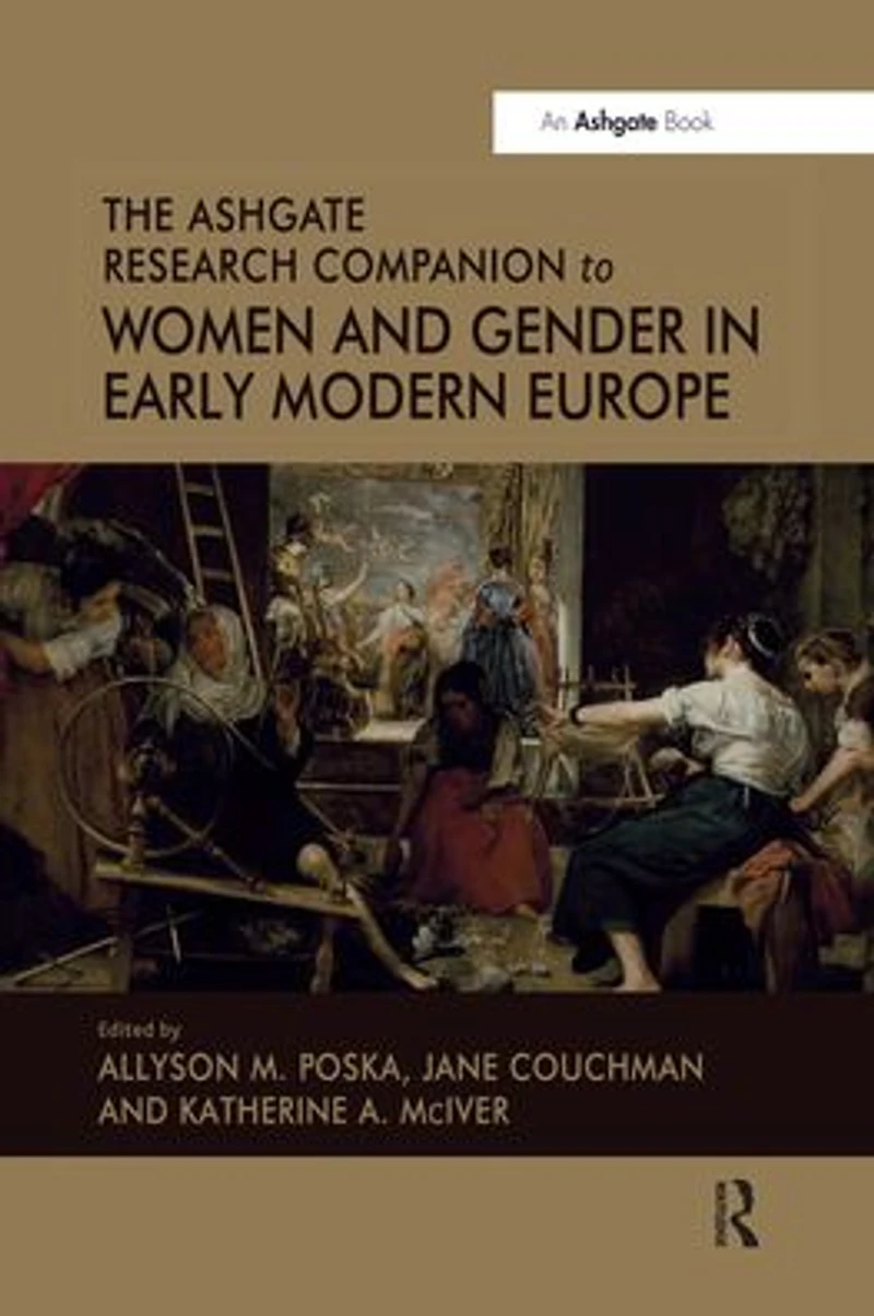 The Ashgate Research Companion to Women and Gender Early Modern Europe