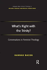 What's Right with the Trinity?: Conversations Feminist Theology
