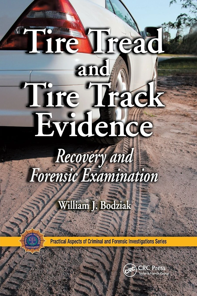 Tire Tread and Track Evidence: Recovery Forensic Examination