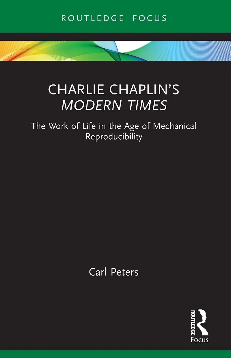 Charlie Chaplin's Modern Times: the Work of Life Age Mechanical Reproducibility