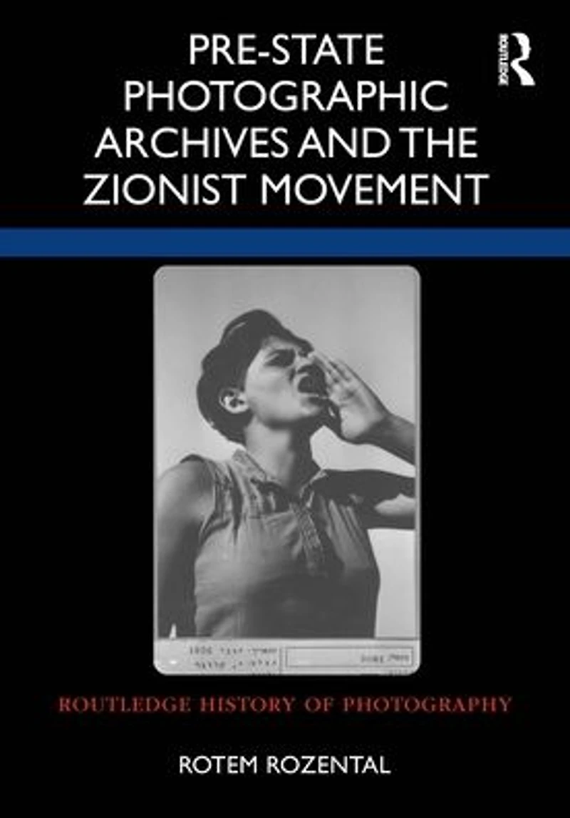 Pre-State Photographic Archives and the Zionist Movement