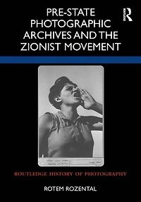 Pre-State Photographic Archives and the Zionist Movement
