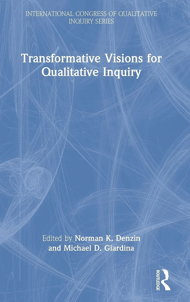 Transformative Visions for Qualitative Inquiry