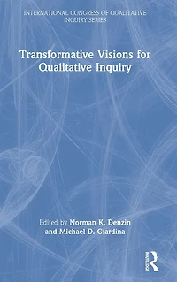 Transformative Visions for Qualitative Inquiry