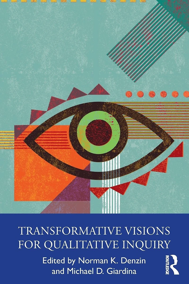Transformative Visions for Qualitative Inquiry