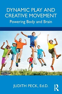 Dynamic Play and Creative Movement: Powering Body Brain