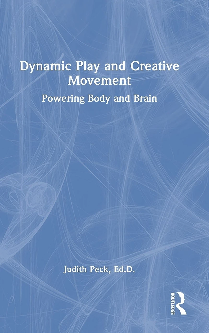 Dynamic Play and Creative Movement: Powering Body Brain