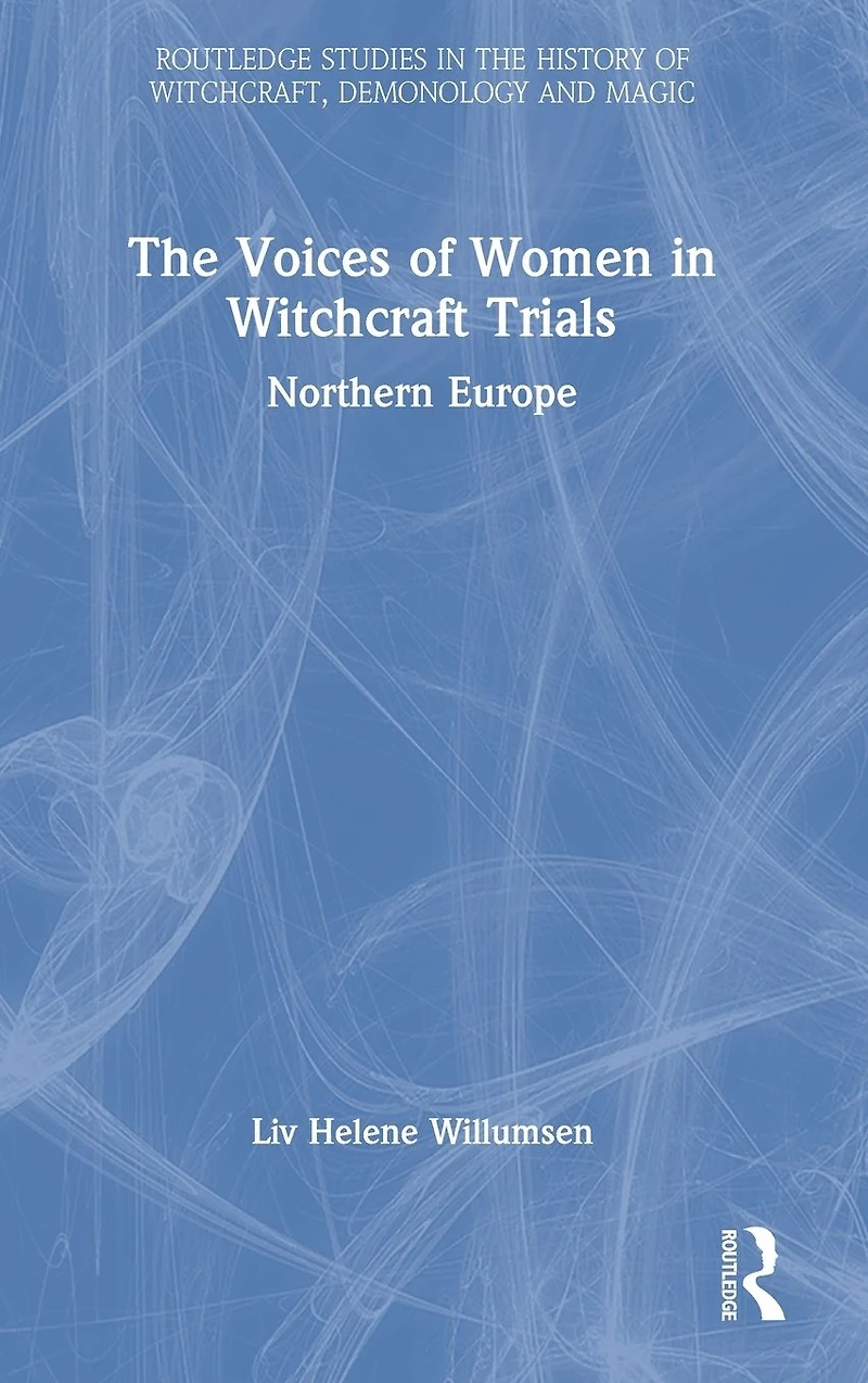 The Voices of Women Witchcraft Trials: Northern Europe