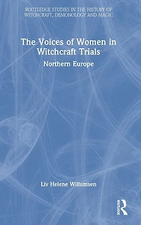 The Voices of Women Witchcraft Trials: Northern Europe