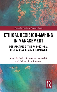 Ethical Decision-Making Management: Perspectives of the Philosopher, Sociologist and Manager