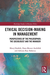 Ethical Decision-Making Management: Perspectives of the Philosopher, Sociologist and Manager