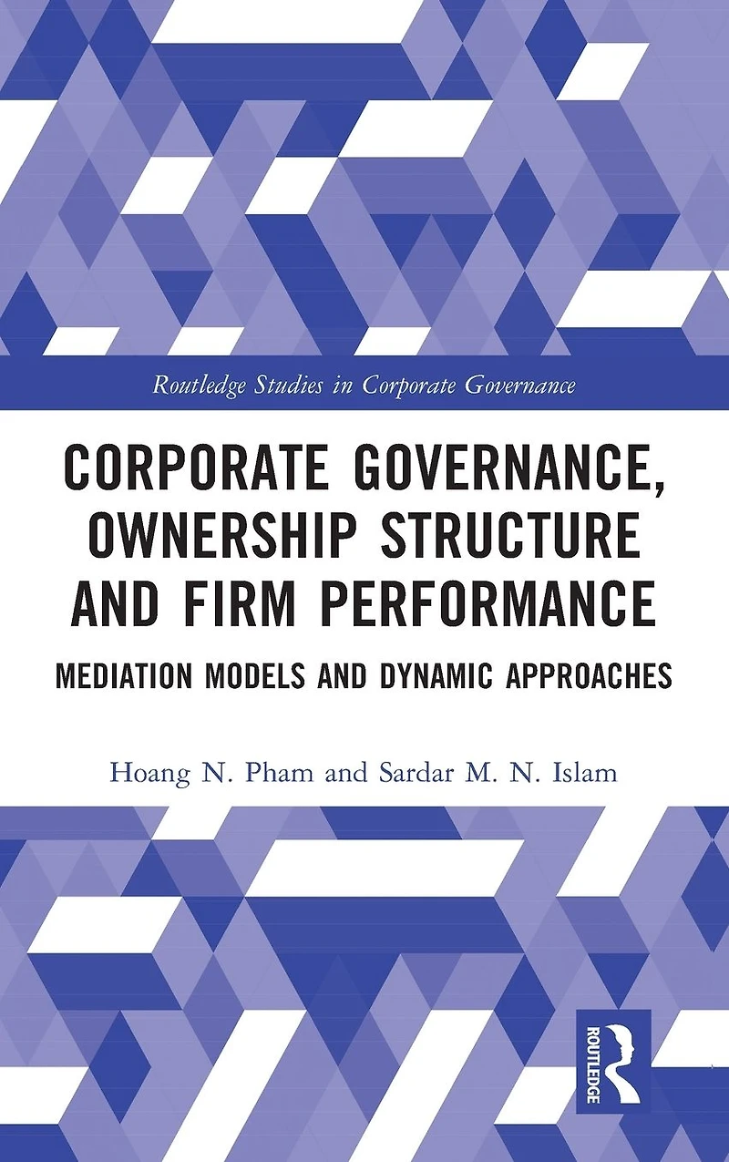 Corporate Governance, Ownership Structure and Firm Performance: Mediation Models Dynamic Approaches