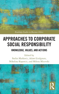 Approaches to Corporate Social Responsibility: Knowledge, Values, and Actions