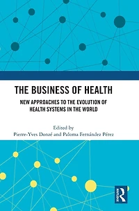 the Business of Health: New Approaches to Evolution Health Systems World