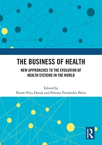 the Business of Health: New Approaches to Evolution Health Systems World