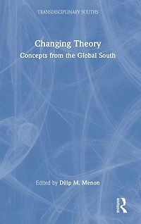 Changing Theory: Concepts from the Global South